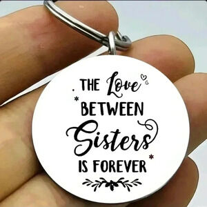 The love between sisteres Is forever steel Keychain